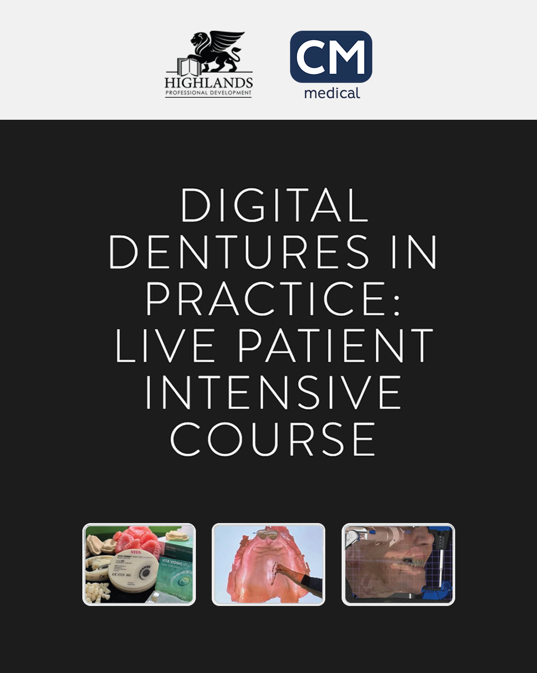 Digital Dentures in Practice - Live Patient Intensive