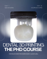 Dental 3D Printing - The PHD Course